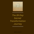 The 28-Day Sacred Transformation Journey